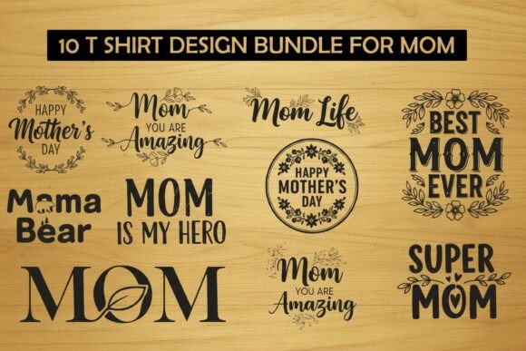 10 Mom T-Shirt Design Bundle: A Graphics Set for Creative Sellers