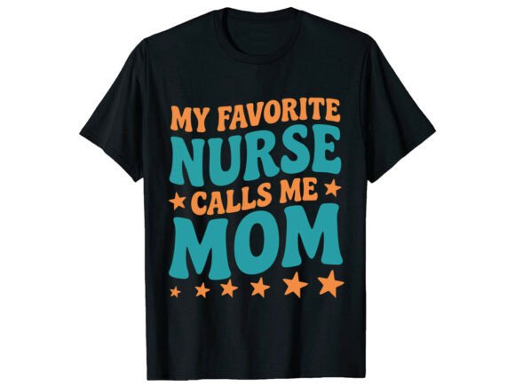 Favorite Nurse Mom Mother’s Day T-shirt Review