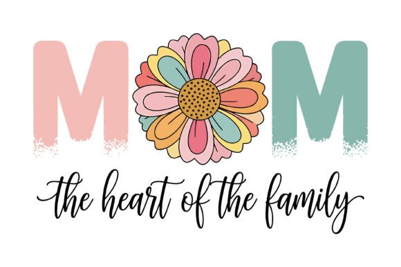 Mom Heart of the Family Floral Design: A Versatile Graphic for T-Shirt Projects