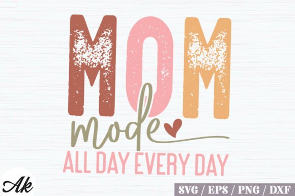 Mom Mode All Day Every Day Retro SVG for T-Shirt Designs and Graphics
