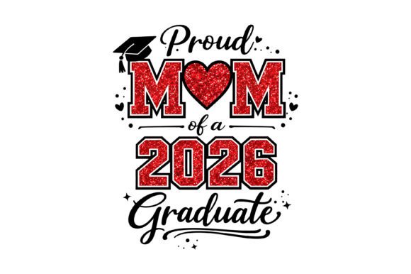 Proud Mom 2026 Glitter Graduate – A Graphic Design Asset for T-Shirt Designs
