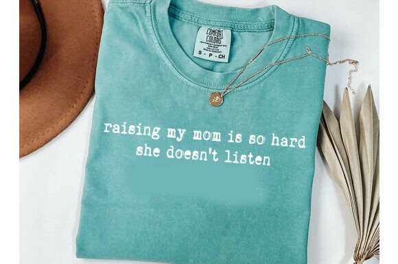 Raising My Mom Is So Hard She Doesn't - A Graphic Design Asset Review for Sellers