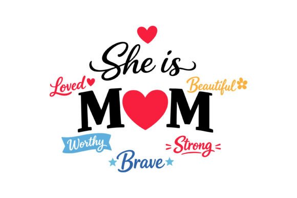She Is Mom Graphics – Beautiful, Brave, Strong T-Shirt Design Asset