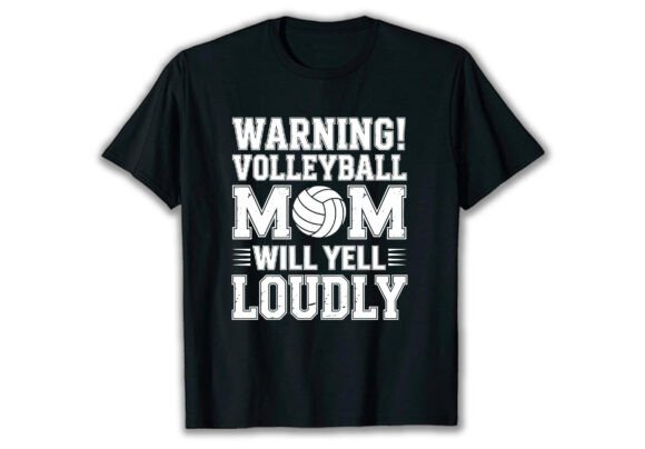 Warning Volleyball Mom Will Yell Loudly – A Bold Graphic Design Asset for T-Shirt Designs