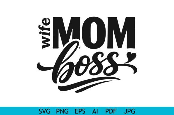 Wife Mom Boss Bold Design – A Typography Graphic for T-Shirt Creations